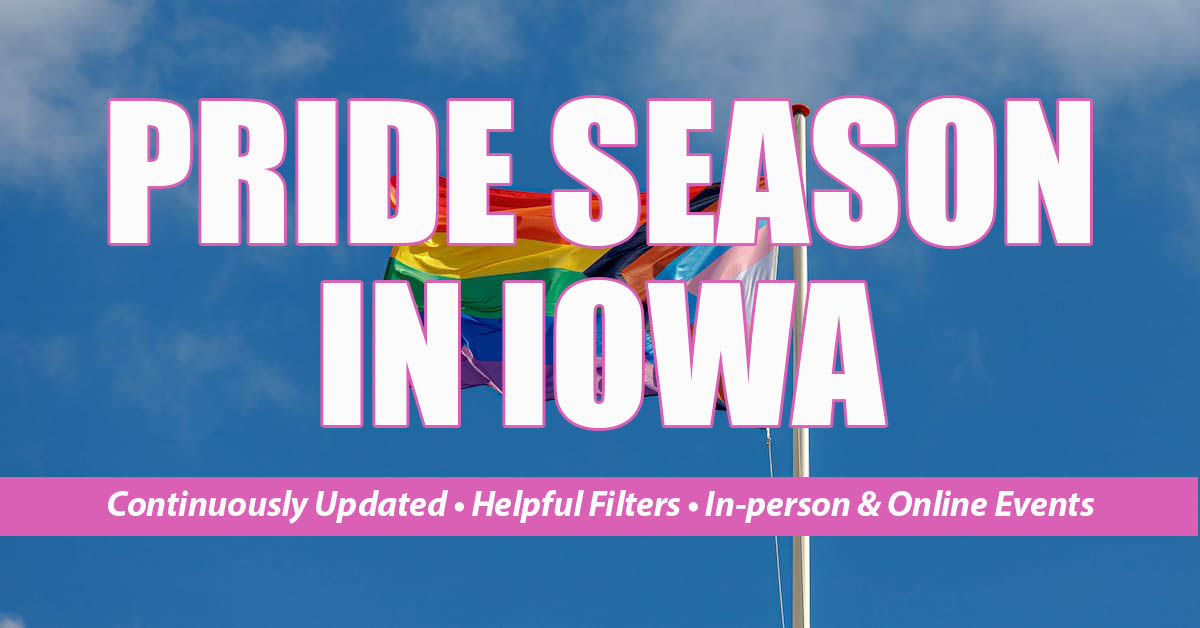 Pride Season in Iowa: the definitive list of events