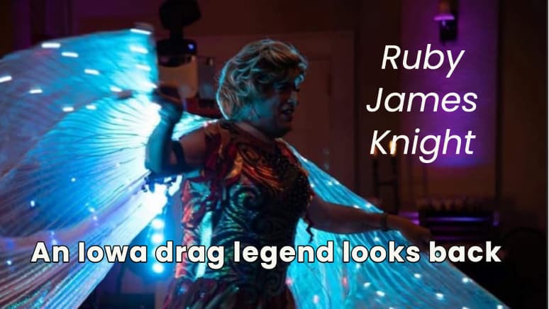 Iowa drag legend Ruby James Knight looks back on her path-paving 30-year career