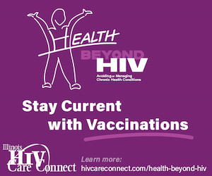 Beyond HIV Stay Current with Vaccinations from Illinois HIV Care Connect