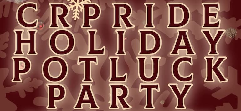 CR Pride Holiday Potluck