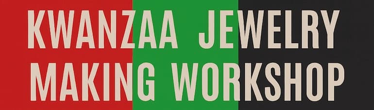 Kwanzaa Jewelry-Making
