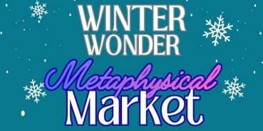 Winter Wonder Metaphysical Market