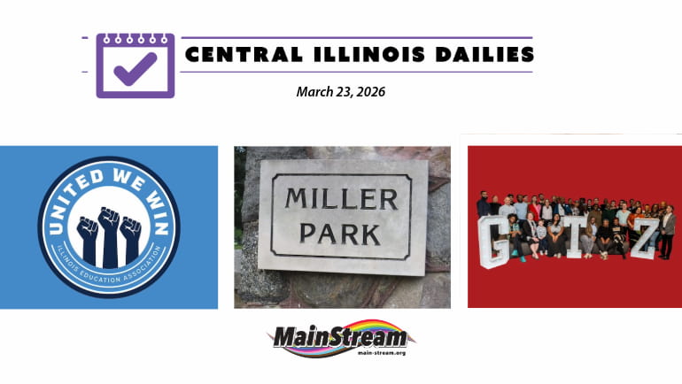 Central Illinois Dailies for 3-23-26: teachers elect leaders, Miller Park seeks input, “Getting to Zero” storytelling