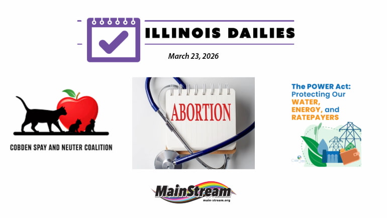 Illinois Dailies for 3-23-26: Spaypalooza in Cobden, Trump targets abortion care, data center concerns