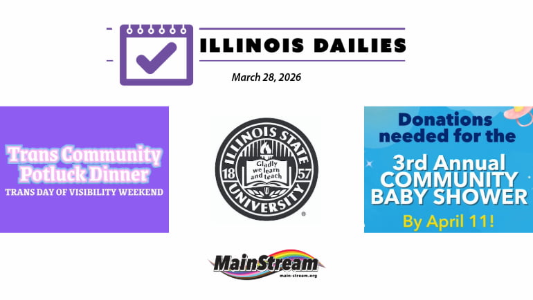 Illinois Dailies for 3-28-26: Carbondale’s TDOV dinner, Community Baby Shower, ISU students’ security concerns