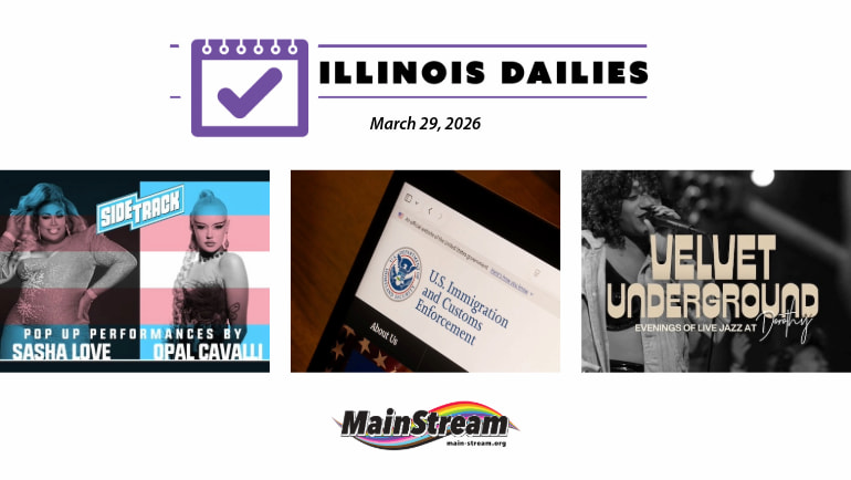 Illinois Dailies for 3-29-26: TDOV Eve at Sidetrack, Kingsley at Dorothy, possible “no” to detention centers near schools, churches