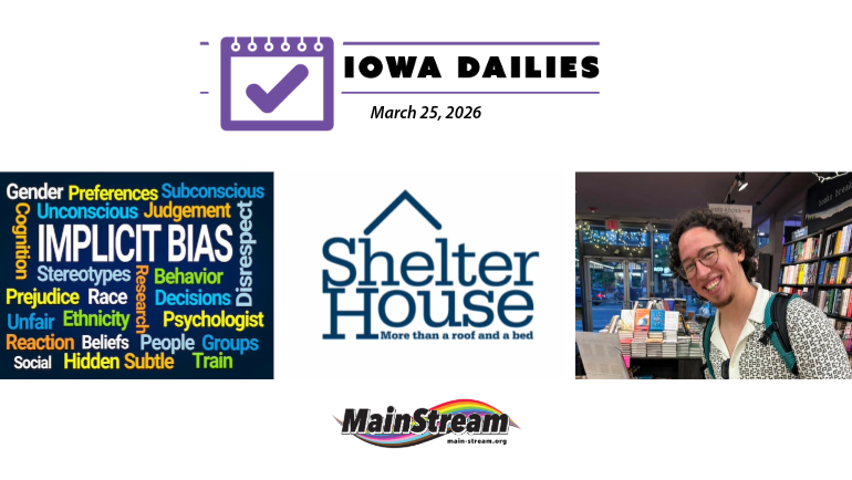Iowa Dailies for 3-25-26: Iowa Senate committee protects affirmative action, Ben Greene visits SE Iowa, Shelter House Book Sale