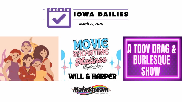 Iowa Dailies for 3-27-26:  Women-Owned Businesses, Will & Harper in Cedar Rapids, TDOV in Iowa City, Coralville