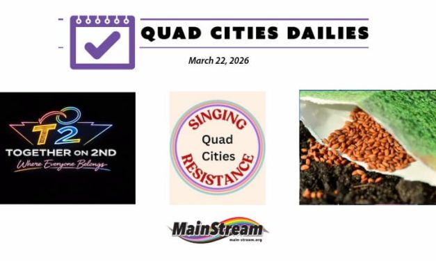 Quad Cities Dailies for 3-22-26: Together On 2nd, Rock Island County seed library, QC Community Singing