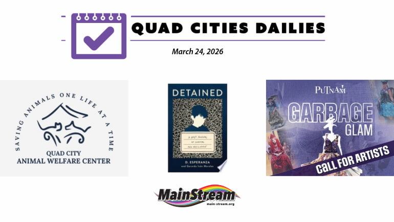 Quad Cities Dailies for 3-24-26: low-cost animal wellness, “Detained” at Atlas Collective, Garbage Glam deadline