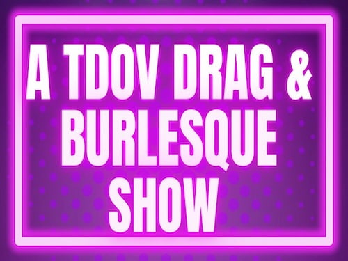 TDOV Drag & Burlesque at Studio 13