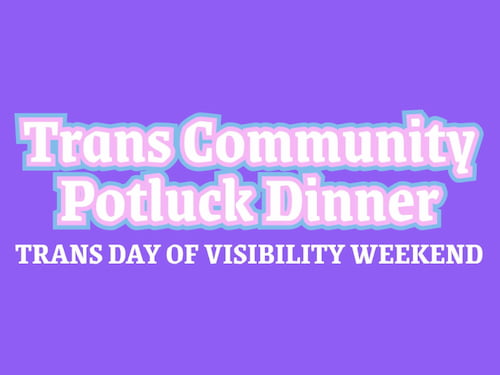 Trans Community Potluck Dinner
