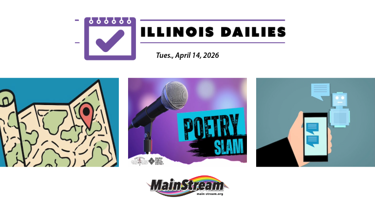 Rainbow Cafe Scavenger Hunt seeks sign-ups, proposal to regulate chatbots, Galena poetry slam coming: Illinois Dailies for 4-14-26