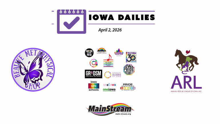 Tarot and reiki at ReAlive, getting tough on animal torture, central Iowa LGBTQIA+ Roundtable statement: Iowa Dailies for 4-2-26