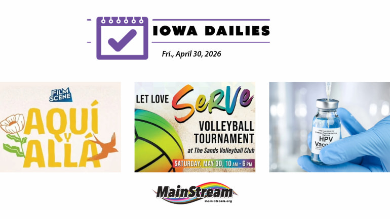 Latin American Film Festival debuts, “Let Love Serve” volleyball sign-up open, parental permission for HIV vaccine: Iowa Dailies for 4-30-26