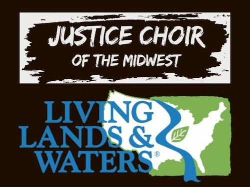 Justice Choir of the Midwest for Living Lands & Waters
