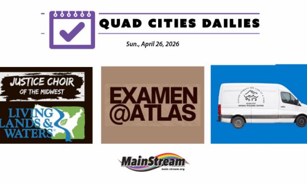 Justice Choir for the earth tonight, Tuesday book club explores faith, low-cost animal clinic Friday: Quad Cities Dailies for 4-26-26