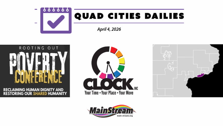 Two Dems seek Iowa House 98 nod, Rooting out Poverty, new Trauma Support group time: Quad Cities Dailies for 4-4-26