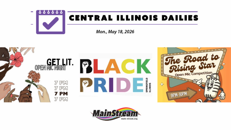 Black Pride in Springfield, ‘Road to Rising Star’ in Bloomington, Get Lit Open mic in Peoria: Central Illinois Dailies for 5-18-26