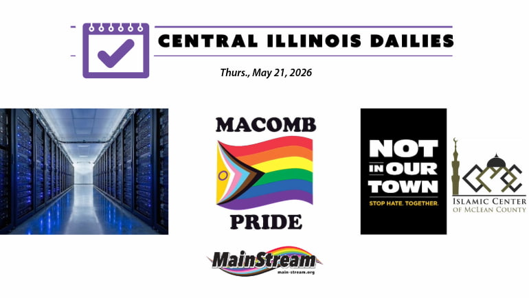 Normal, Bloomington slow data centers, Islamic Center hosts prayer, Macomb Pride seeks spoken word: Central Illinois Dailies for 5-21-26
