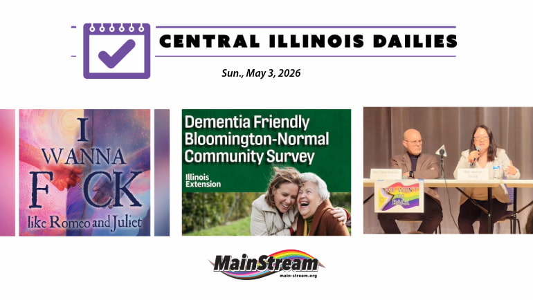 Survey focuses on dementia, ‘divine’ comedy at Station Theatre, legislators promise LGBT protection: Central Illinois Dailies for 5-3-26