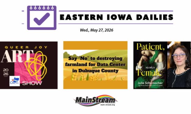 CR Pride Art Show debuts, Julie Schumacher talks new book, Dubuque County locks out data centers: Eastern Iowa Dailies for 5-27-26