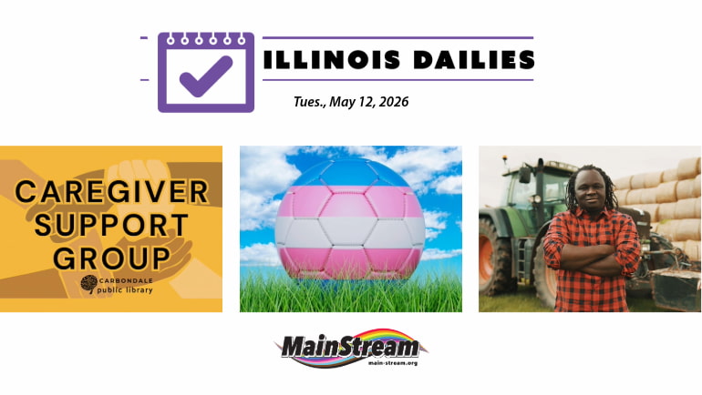 Carbondale offers support for caregivers, Black farmers could receive subsidies, Trump probes 35 schools: Illinois Dailies for 5-12-26
