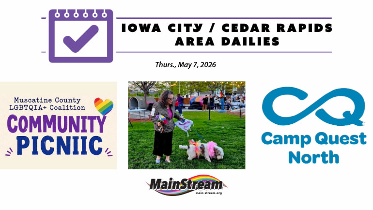 Community picnic in Muscatine, call for Camp Quest sign-ups, Doggy Drag Show winner: Iowa City Cedar Rapids Area Dailies for 5-7-26