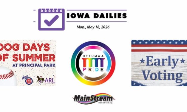 Early voting underway in Iowa, Dog Days of Summer in Des Moines, Ottumwa Pride series rather than fest: Iowa Dailies for 5-18-26