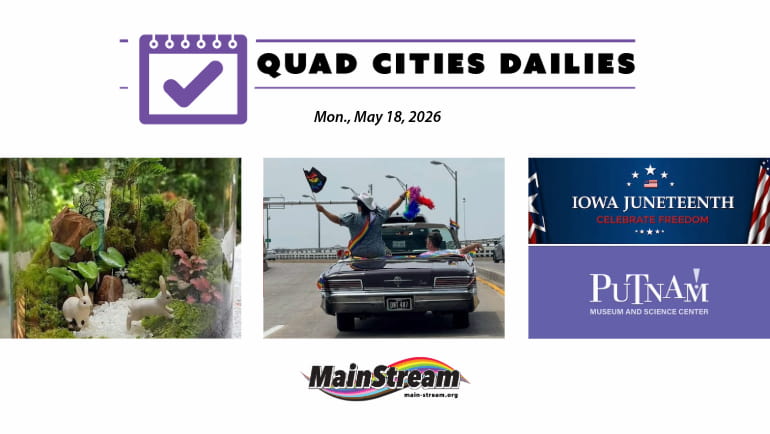 Terrarium workshop Tuesday, Iowa Juneteenth talk at Putnam, QC Pride parade sign-up open: Quad Cities Dailies for 5-18-26