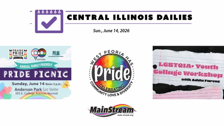 Prairie Pride Coalition Picnic, West Peoria Pride Party today, LGBTQ+ Youth Collage Class Wednesday: Central Illinois Dailies for 6-14-26