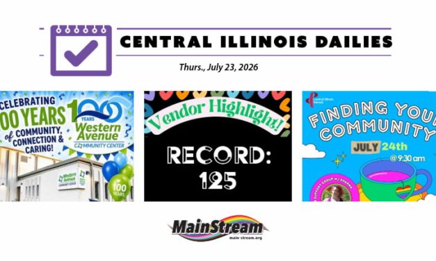 Record 125 B-N PrideFest vendors,  100th-year party for WACC, trans-focused ‘Finding Your Community:’ Central Illinois Dailies for 7-23-26