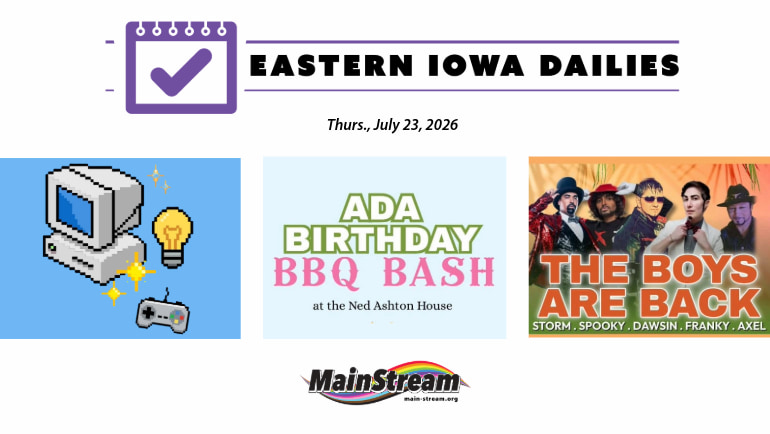 Fix-It Friday in Fairfield, ‘Boys are Back’ at Basix in Cedar Rapids, ADA Birthday BBQ Bash in Iowa City: Eastern Iowa Dailies for 7-23-26