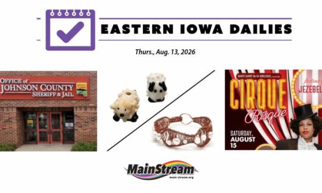 Cirque Risque special guests, Beadology ‘lamb-work’ and bracelets, Johnson County Jail referendum: Eastern Iowa Dailies for 8-13-26