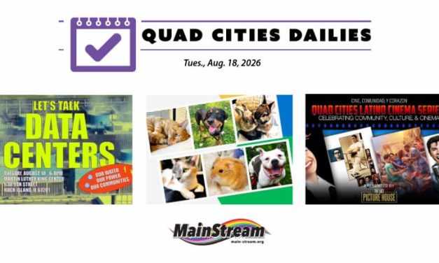 ‘Let’s Talk Data Centers’ and Latino Cinema Series Wednesday, animal welfare open house Saturday: Quad Cities Dailies for 8-18-26